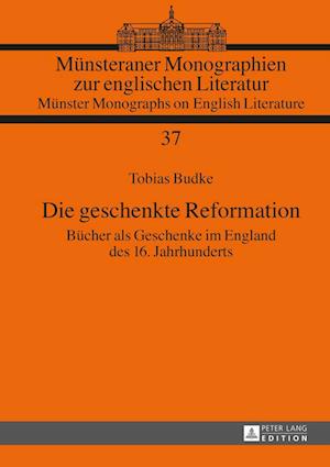 Die Geschenkte Reformation