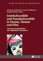 Interkulturalitaet Und Transkulturalitaet in Drama, Theater Und Film