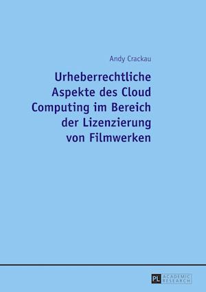 Urheberrechtliche Aspekte des Cloud Computing im Bereich der Lizenzierung von Filmwerken