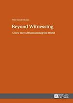 Beyond Witnessing