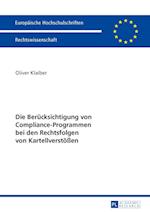 Die Beruecksichtigung Von Compliance-Programmen Bei Den Rechtsfolgen Von Kartellverstoessen