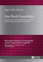 Max Brods Frauenbilder; Im Kontext der Feminitätsdiskurse einiger anderer Prager deutscher Schriftsteller