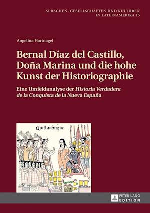 Bernal Diaz del Castillo, Dona Marina und die hohe Kunst der Historiographie