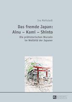 Das Fremde Japan: Ainu - Kami - Shinto
