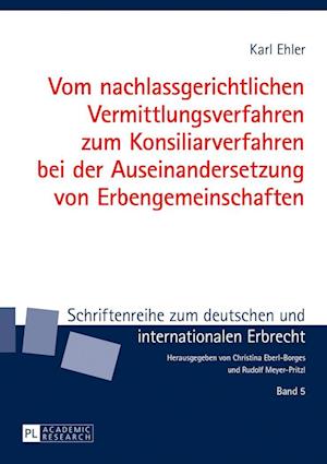 Vom nachlassgerichtlichen Vermittlungsverfahren zum Konsiliarverfahren bei der Auseinandersetzung von Erbengemeinschaften