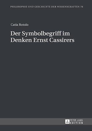 Der Symbolbegriff Im Denken Ernst Cassirers