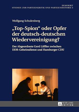 "top-Spion" Oder Opfer Der Deutsch-Deutschen Wiedervereinigung?