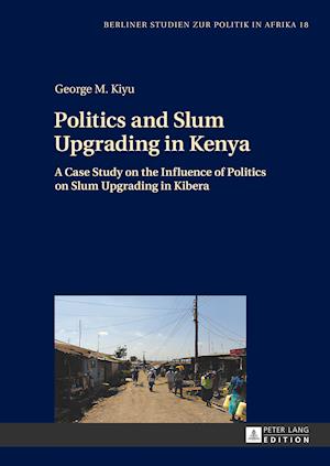 Politics and Slum Upgrading in Kenya