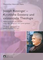 Joseph Ratzinger - Kirchliche Existenz Und Existentielle Theologie
