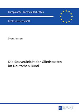 Die Souveraenitaet Der Gliedstaaten Im Deutschen Bund