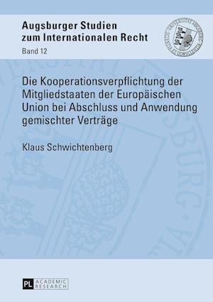 Die Kooperationsverpflichtung Der Mitgliedstaaten Der Europaeischen Union Bei Abschluss Und Anwendung Gemischter Vertraege