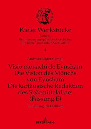 Visio monachi de Eynsham. Die Vision des Moenchs von Eynsham. Die kartaeusische Redaktion des Spaetmittelalters (Fassung E)