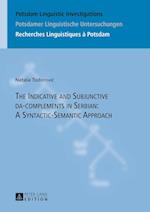 The Indicative and Subjunctive da-complements in Serbian: A Syntactic-Semantic Approach
