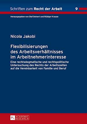 Flexibilisierungen Des Arbeitsverhaeltnisses Im Arbeitnehmerinteresse