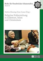 Religioese Frueherziehung in Judentum, Islam Und Christentum