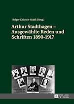 Arthur Stadthagen - Ausgewaehlte Reden Und Schriften 1890-1917