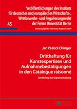 Dritthaftung Fuer Kunstexpertisen Und Aufnahmebestaetigungen in Den Catalogue Raisonné