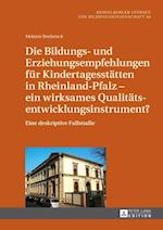 Die Bildungs- Und Erziehungsempfehlungen Fuer Kindertagesstaetten in Rheinland-Pfalz - Ein Wirksames Qualitaetsentwicklungsinstrument?