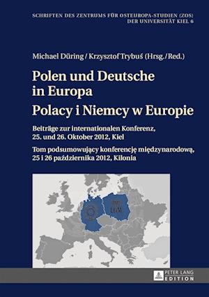 Polen Und Deutsche in Europa- Polacy I Niemcy W Europie