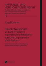 Neue Entwicklungen Und Alte Probleme in Der Berufsunfaehigkeitsversicherung Nach Der Vvg-Reform