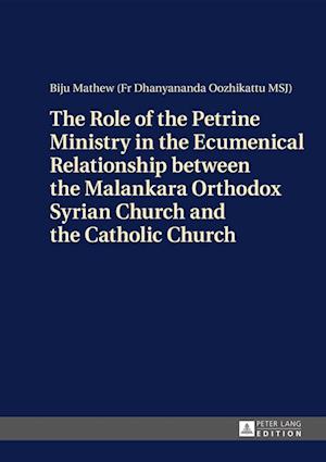 The Role of the Petrine Ministry in the Ecumenical Relationship between the Malankara Orthodox Syrian Church and the Catholic Church