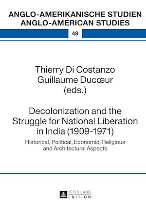 Decolonization and the Struggle for National Liberation in India (1909-1971)