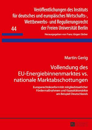 Vollendung des EU-Energiebinnenmarktes vs. nationale Marktabschottungen