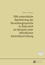 Edv-Unterstuetzte Optimierung Der Verwaltungssprache in Oesterreich Am Beispiel Einer Einer Oeffentlichen Kontrolleinrichtung