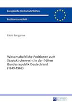Wissenschaftliche Positionen Zum Staatskirchenrecht Der Fruehen Bundesrepublik Deutschland (1949-1969)