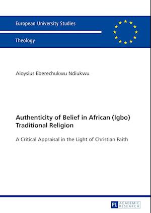 Authenticity of Belief in African (Igbo) Traditional Religion