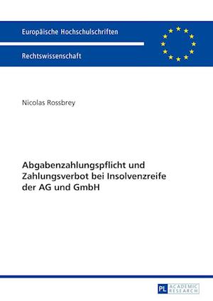 Abgabenzahlungspflicht und Zahlungsverbot bei Insolvenzreife der AG und GmbH