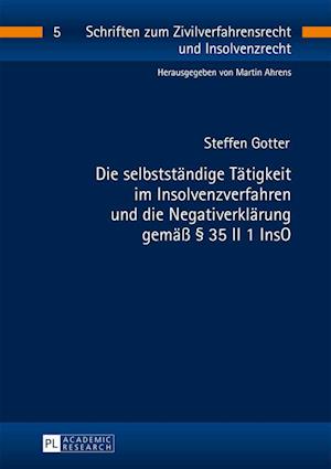 Die Selbststaendige Taetigkeit Im Insolvenzverfahren Und Die Negativerklaerung Gemaess  35 II 1 Inso