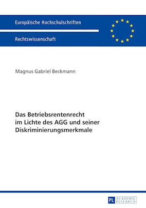 Das Betriebsrentenrecht Im Lichte Des Agg Und Seiner Diskriminierungsmerkmale