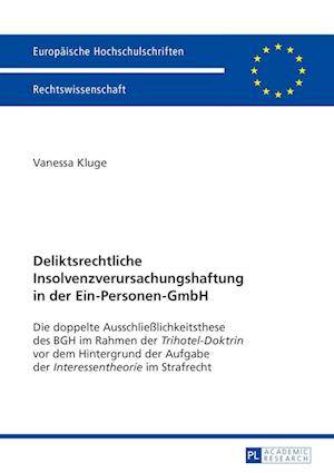 Deliktsrechtliche Insolvenzverursachungshaftung in der Ein-Personen-GmbH