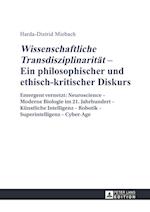 "Wissenschaftliche Transdisziplinaritaet" - Ein Philosophischer Und Ethisch-Kritischer Diskurs
