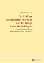 Der Einfluss Sexualisierter Werbung Auf Das Image Eines Werbetraegers