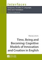 Time, Being and Becoming: Cognitive Models of Innovation and Creation in English