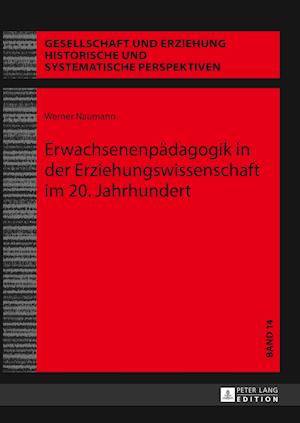 Erwachsenenpaedagogik in Der Erziehungswissenschaft Im 20. Jahrhundert