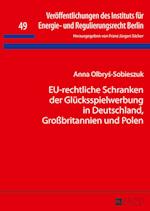 Eu-Rechtliche Schranken Der Gluecksspielwerbung in Deutschland, Grossbritannien Und Polen