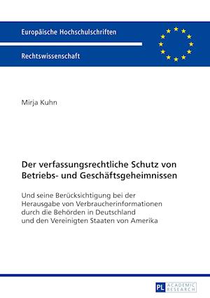 Der Verfassungsrechtliche Schutz Von Betriebs- Und Geschaeftsgeheimnissen