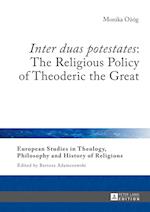 "Inter duas potestates": The Religious Policy of Theoderic the Great