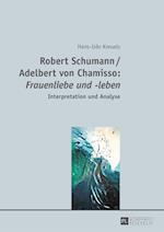 Robert Schumann / Adelbert Von Chamisso: «Frauenliebe Und -Leben»