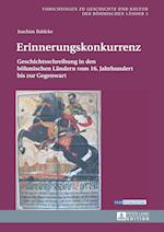 Erinnerungskonkurrenz; Geschichtsschreibung in den böhmischen Ländern vom 16. Jahrhundert bis zur Gegenwart