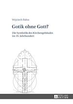 Gotik Ohne Gott?