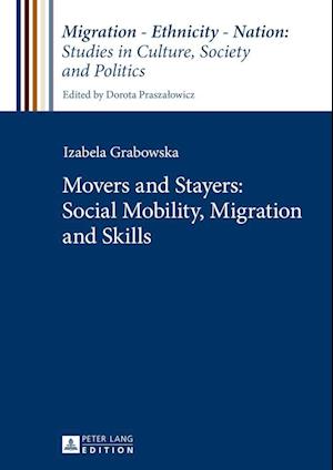 Movers and Stayers: Social Mobility, Migration and Skills