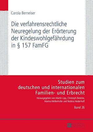 Die verfahrensrechtliche Neuregelung der Eroerterung der Kindeswohlgefaehrdung in § 157 FamFG