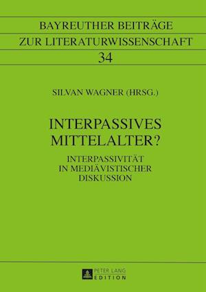 Interpassives Mittelalter?