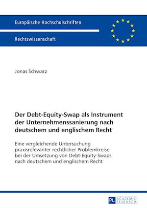 Der Debt-Equity-Swap ALS Instrument Der Unternehmenssanierung Nach Deutschem Und Englischem Recht