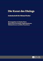 Die Kunst des Dialogs; Gedenkschrift für Michael Fischer