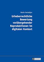 Urheberrechtliche Bewertung Voruebergehender Reproduktionen Im Digitalen Kontext